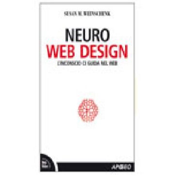 Recensione: Neuro web design – L'inconscio ci guida nel Web