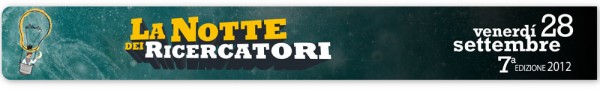7° Edizione de La Notte dei Ricercatori 2012